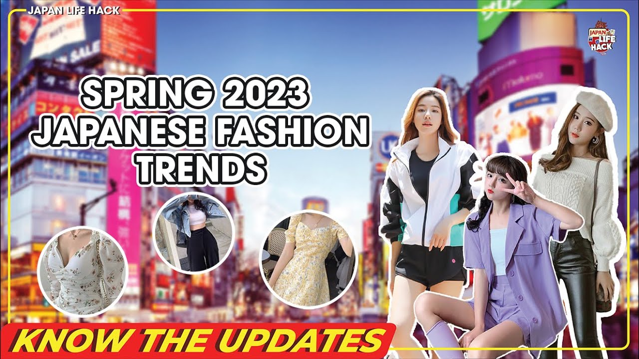 Spring 2023 Japanese Fashion Trends |Know the Updates
